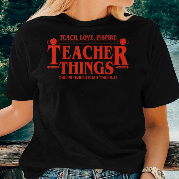 Teach Love Inspire Teacher Things It's Fine Everything Women T-shirt Gifts for Her