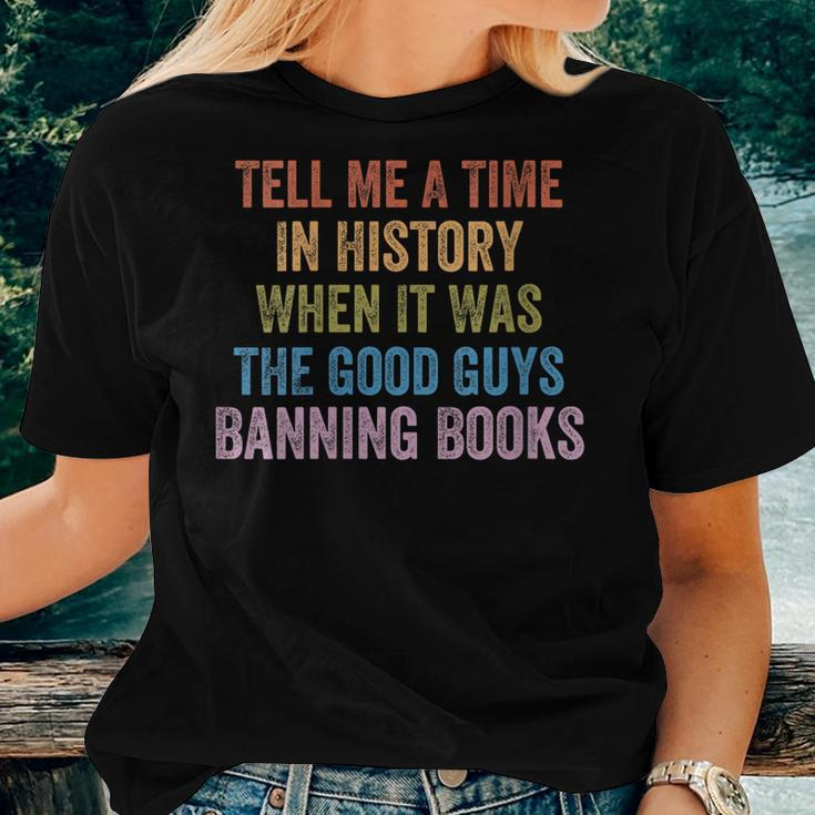 Tell Me A Time In History When It Was Good Guys Banning Book Women T-shirt Gifts for Her