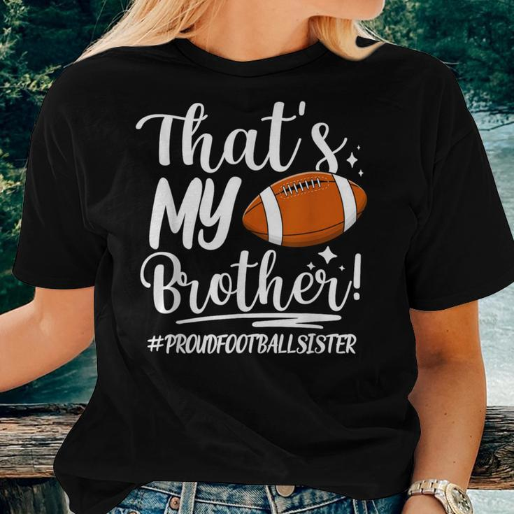 That's My Brother Proud Football Sister Football Sis Women T-shirt Gifts for Her