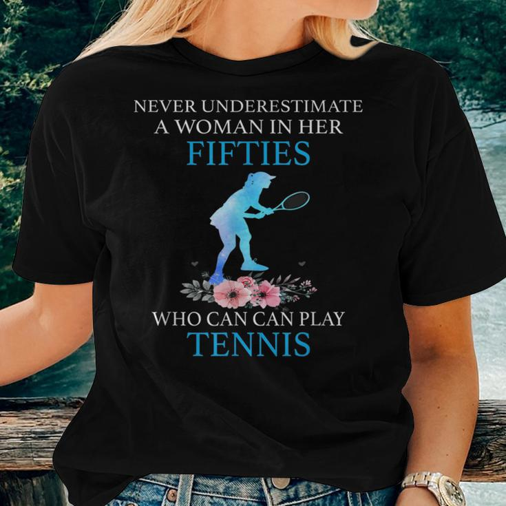 Never Underestimate In Her Fifties Who Can Play Tennis Women T-shirt Gifts for Her