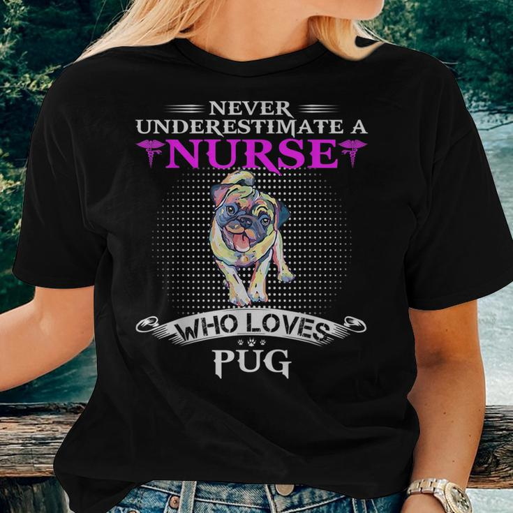 Never Underestimate A Nurse Who Loves Pugdog Pug Dog Funny Women T-shirt Gifts for Her