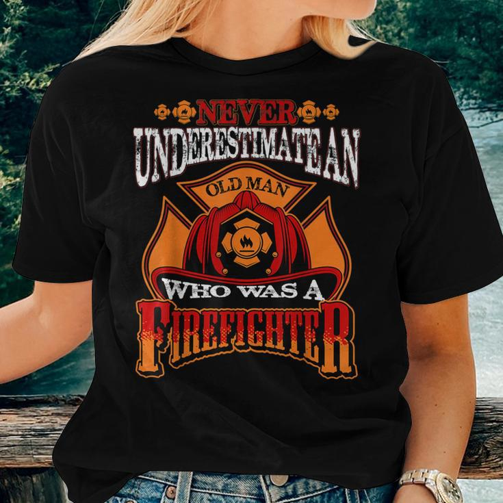 Never Underestimate An Old Man Who Was A Firefighter Retired Women T-shirt Gifts for Her