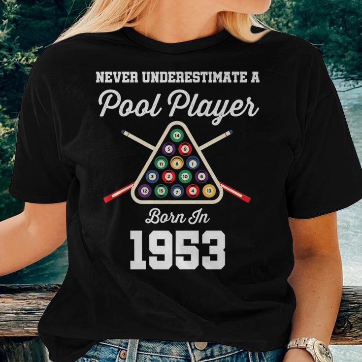 Never Underestimate A Pool Player Born In 1953 70Th Birthday Women T-shirt Gifts for Her
