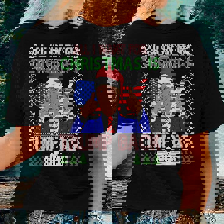 All I Want For Christmas Is Trump Back Ugly Xmas Sweater Women T-shirt Gifts for Her