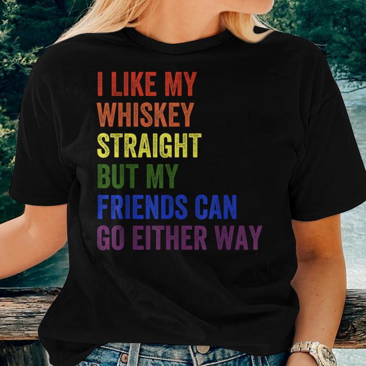 I Like My Whiskey Straight But My Friends Can Go Either Way Women T-shirt Gifts for Her