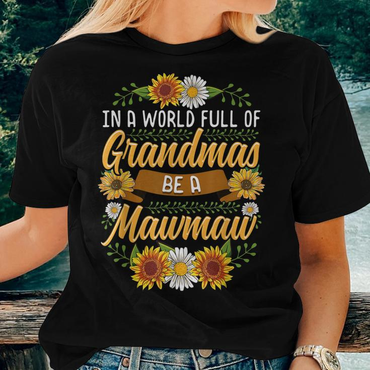 In A World Full Of Grandmas Be A Mawmaw Sunflower Women T-shirt Gifts for Her