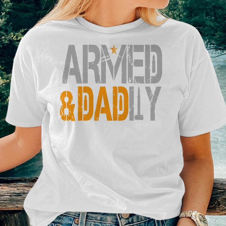 Armed And Dadly Deadly Father For Fathers Day 2023 Women T-shirt Gifts for Her