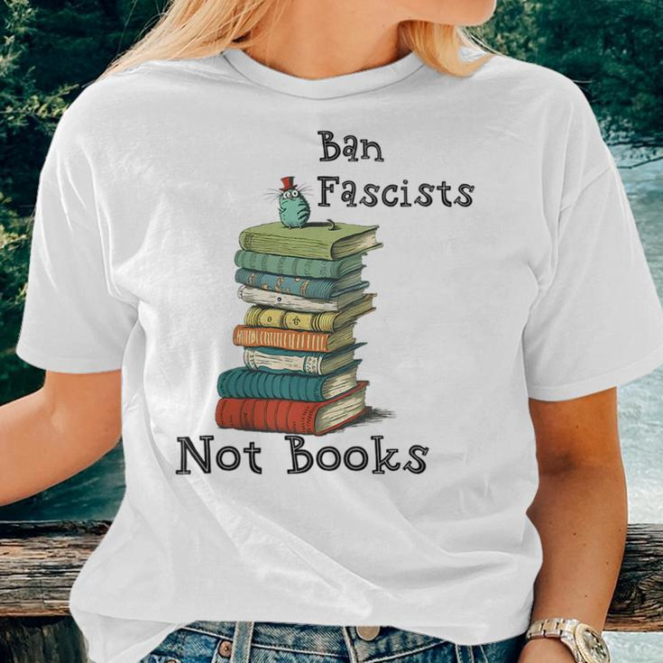 Ban Fascists Not Books Book Lover Nerd Bibliophile Women T-shirt Gifts for Her