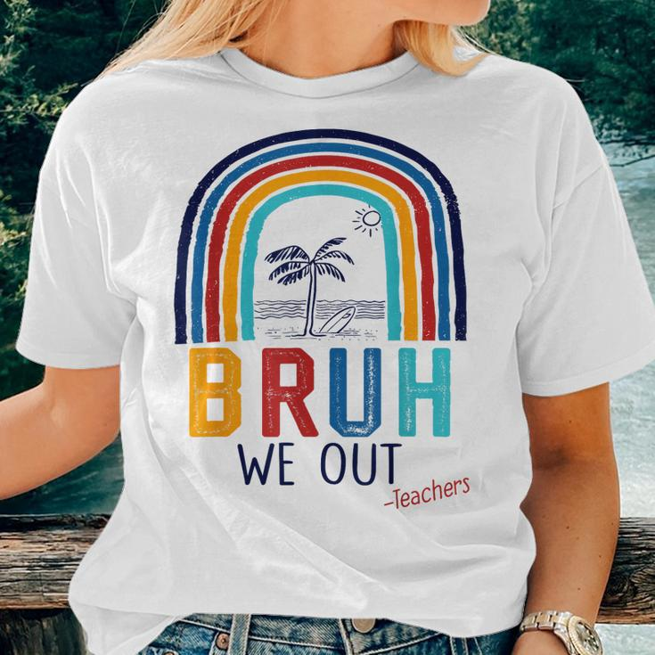 Bruh We Out End Of School Year Last Day Of School Teacher Women T-shirt Gifts for Her
