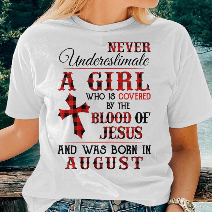 A Girl Covered The Blood Of Jesus And Was Born In August Women T-shirt Gifts for Her