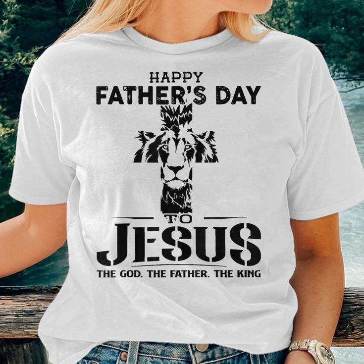 Happy Fathers Day To Jesus Father God King Lion Judah Men Women T-shirt Gifts for Her
