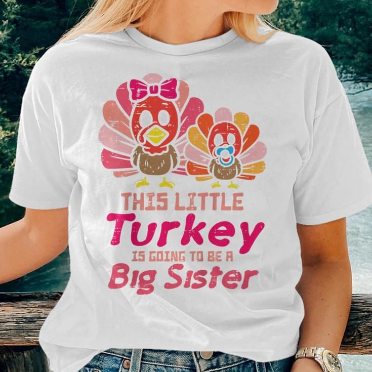 Kids This Little Turkey Will Be Big Sister Pregnancy Thanksgiving Women T-shirt Gifts for Her