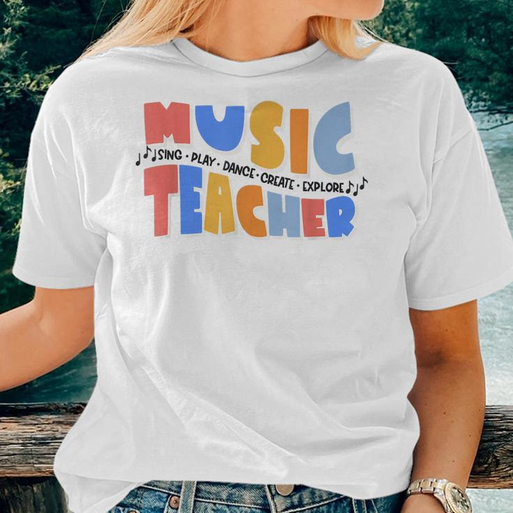 Music Teacher Sing Play Dance Create Explore Back To School For Teacher Women T-shirt Gifts for Her
