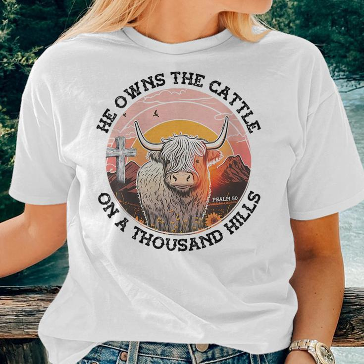 He Owns The Cattle On A Thousand Hills Women T-shirt Gifts for Her