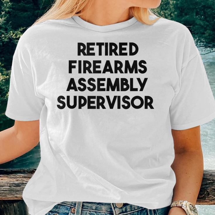 Retired Firearms Assembly Supervisor Women T-shirt Gifts for Her