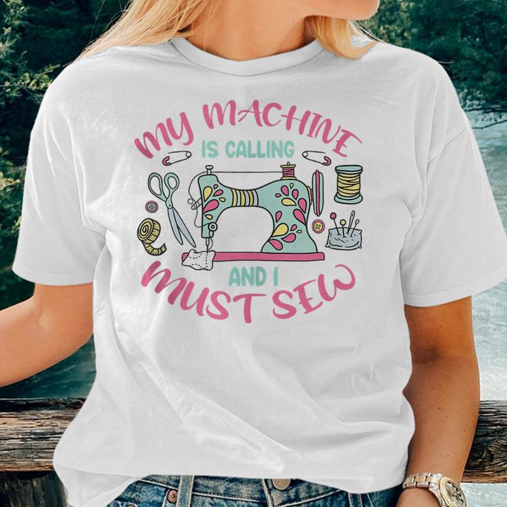 Sewing Mom - Sewing Lover - My Machine Is Calling Women T-shirt Gifts for Her