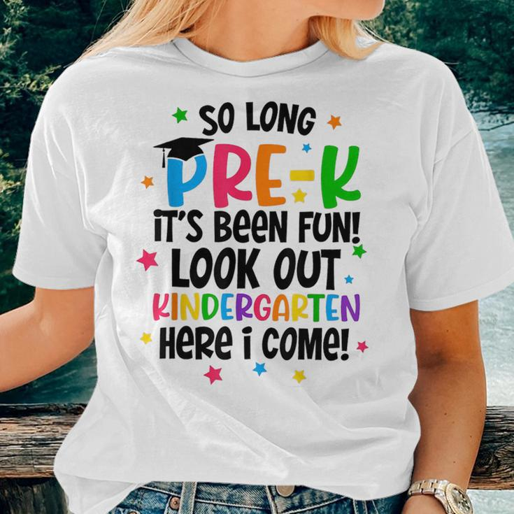 So Long Prek Its Been Fun Look Out Kindergarten Here I Come Women T-shirt Gifts for Her