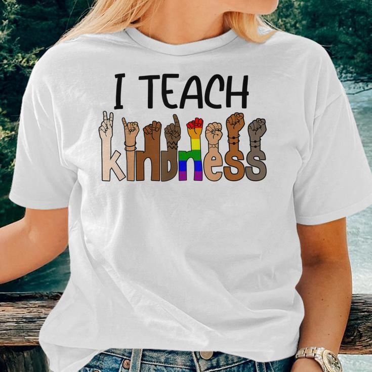 I Teach Kindness Asl Kindness Day Be Kind Anti Bullying Women T-shirt Gifts for Her