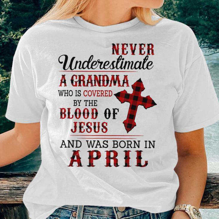Never Underestimate A Grandma Was Born In April Women T-shirt Gifts for Her