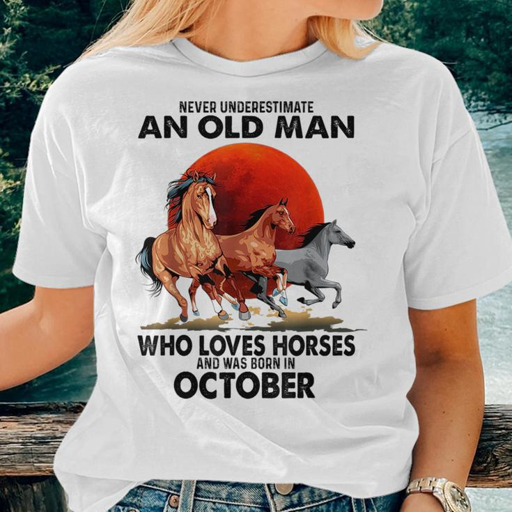 Never Underestimate An Old Man Who Love Horses October Women T-shirt Gifts for Her