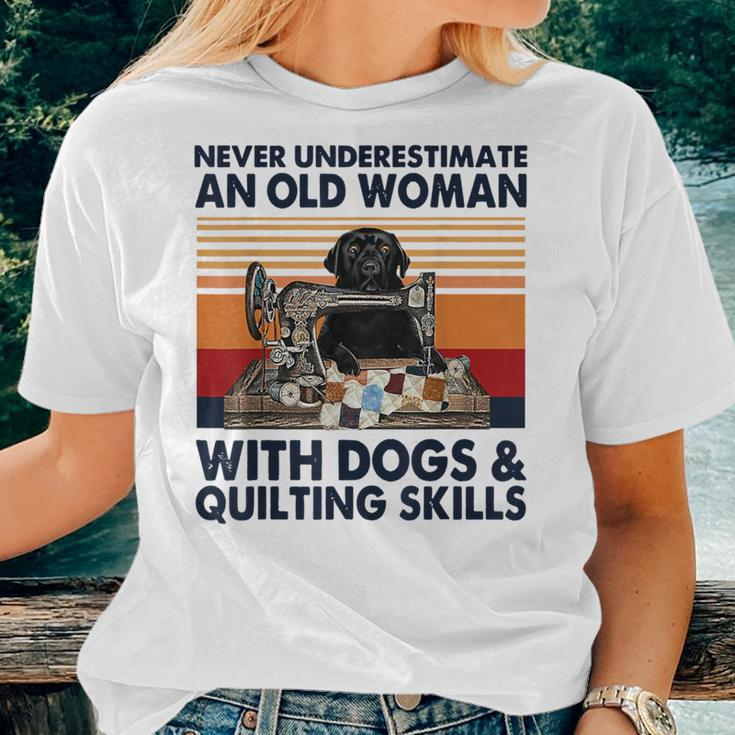 Never Underestimate An Old Woman With Dogs & Quilting Skills Women T-shirt Gifts for Her