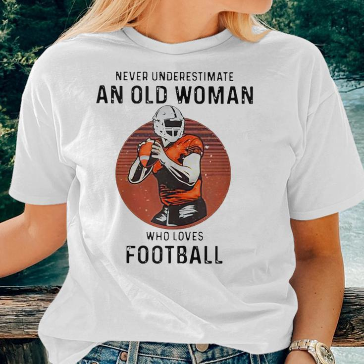 Never Underestimate An Old Woman Who Loves Football Women T-shirt Gifts for Her