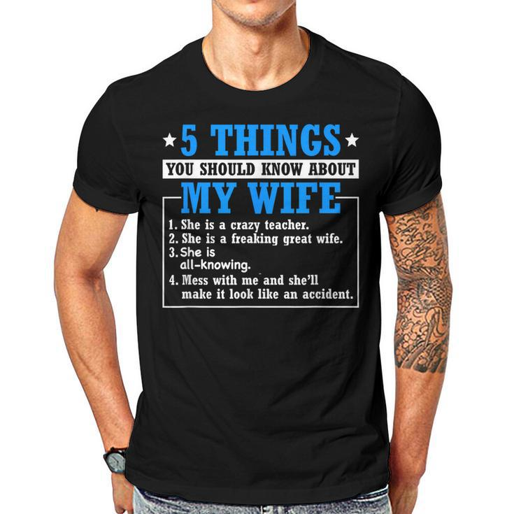 5 Things About My Wife Teacher Husband Of A Teacher  Gift For Mens Gift For Women Men T-shirt Crewneck Short Sleeve