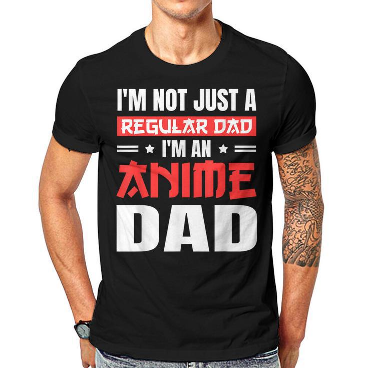 Anime Fathers Day Im Not A Regular Dad Im An Anime Dad  Gift For Women Men T-shirt Crewneck Short Sleeve