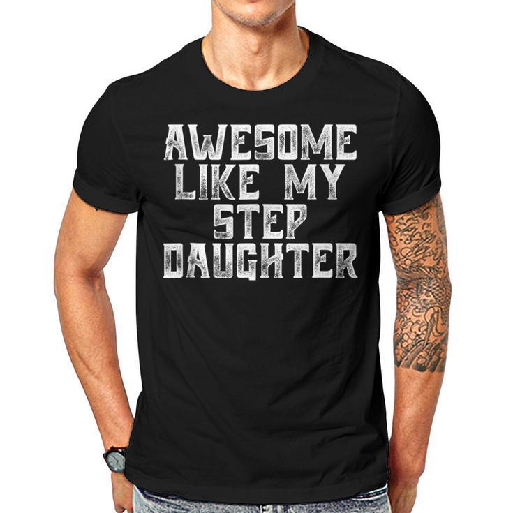 Awesome Like My Step Daughter Dad Joke Funny Father´S Day  Gift For Women Men T-shirt Crewneck Short Sleeve