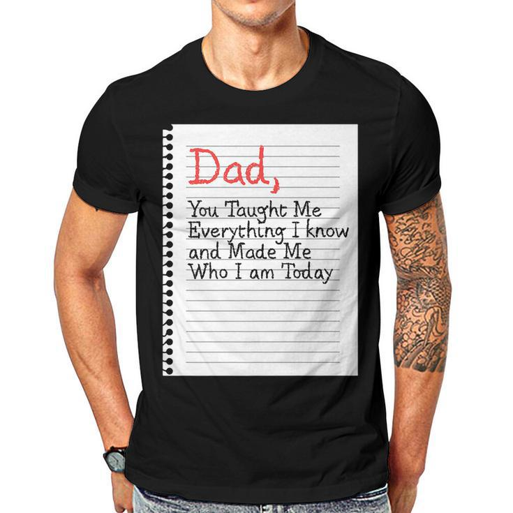 Dad Taught Me Everything Father’S Day Father Love Graphic   Gift For Women Men T-shirt Crewneck Short Sleeve