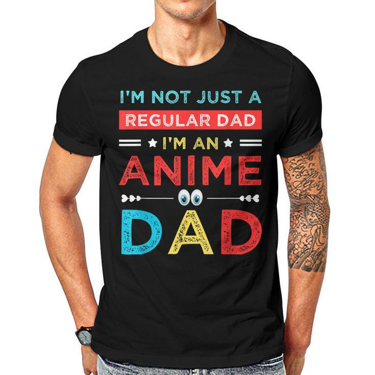 Fathers Birthday Im An Anime Dad  Fathers Day Otaku  Gift For Women Men T-shirt Crewneck Short Sleeve