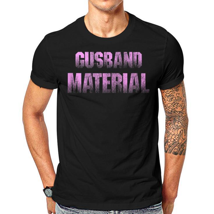 Gusband Material Gay Husband Friends Funny Saying  Gift For Women Men T-shirt Crewneck Short Sleeve