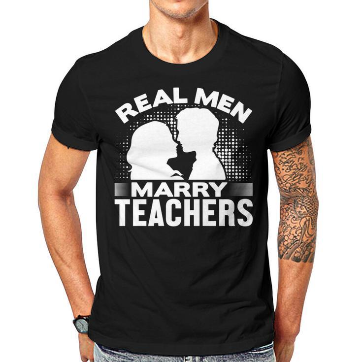 Real Men Marry Teachers  Funny Married Teacher Husband   Gift For Women Men T-shirt Crewneck Short Sleeve