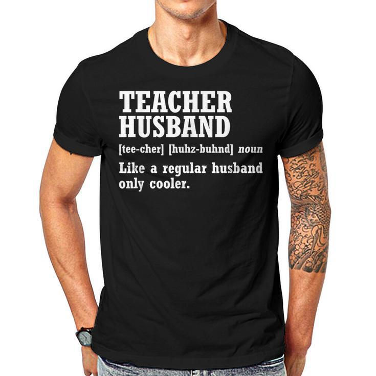 Teacher Husband Definition Husband Of A Teacher  Gift For Mens Gift For Women Men T-shirt Crewneck Short Sleeve