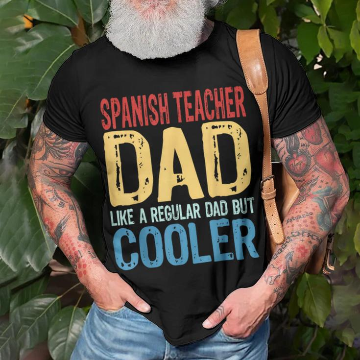 Spanish Teacher Dad Like A Regular Dad But Cooler Gift For Mens Gift For Women Men T-shirt Crewneck Short Sleeve