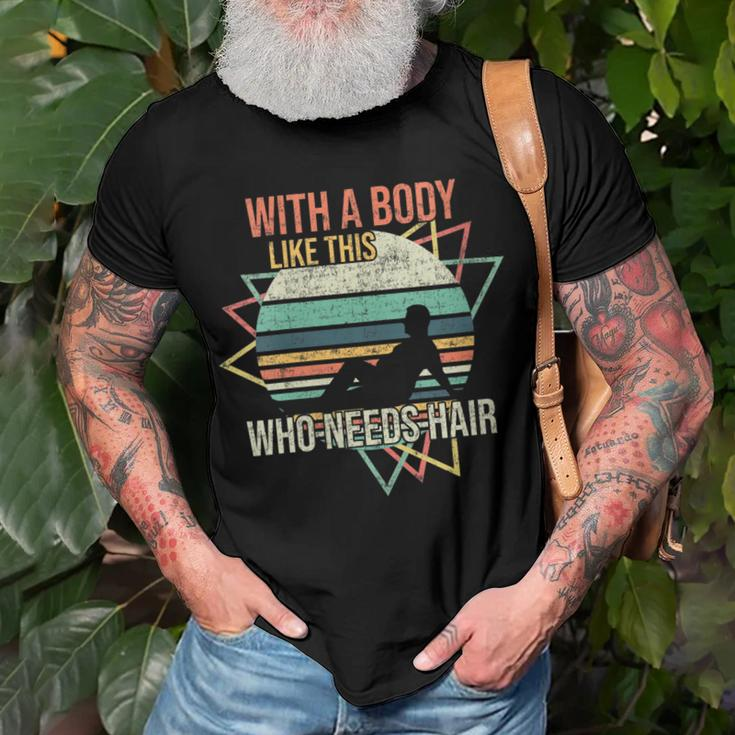 With A Body Like This Who Needs Hair Retro Bald Dad Gift For Womens Gift For Women Men T-shirt Crewneck Short Sleeve