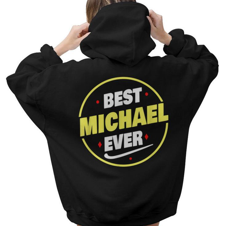 Best Michael Ever Michael Name Saying Women Hoodie Back Print