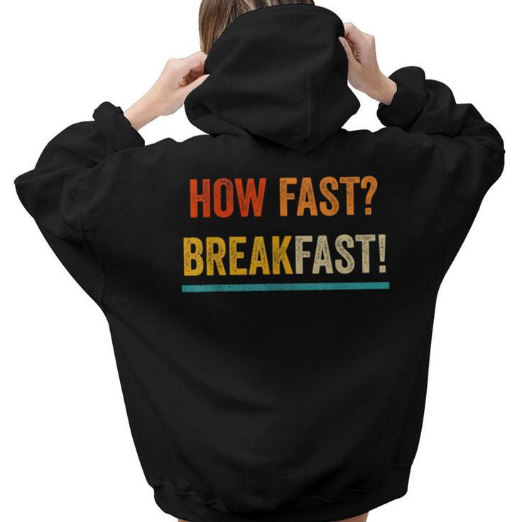 Breakfast How Fast Food Pun Cereals Food Women Hoodie Back Print