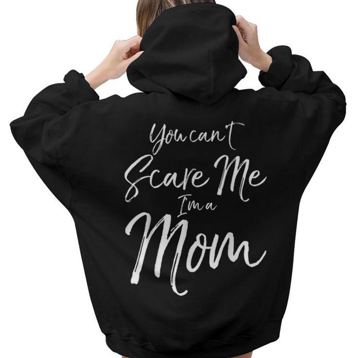 You Cant Scare Me Im A Mom Halloween  Women Hoodie Back Print