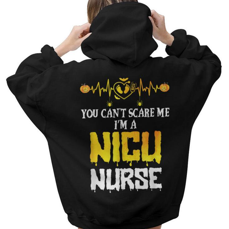 You Cant Scare Me I Am Nicu Nurse Halloween Nicu Nurse Women Hoodie Back Print