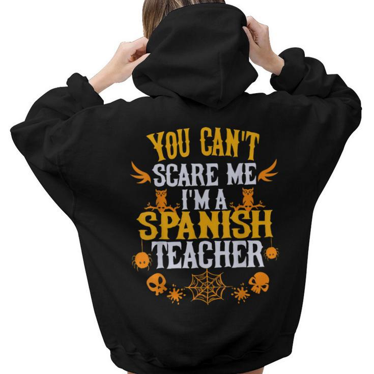 You Cant Scare Me Im A Spanish Teacher Halloween Spanish Teacher Women Hoodie Back Print