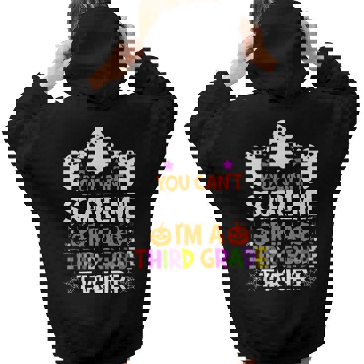 You Cant Scare Me Im A Third Grade Teacher Halloween Teacher Halloween Women Hoodie Back Print You Cant Scare Me Im A Third Grade Teacher Halloween Teacher Halloween Women Hoodie Back Print