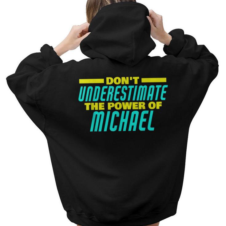 Dont Underestimate The Power Of Michael Michael Name Women Hoodie Back Print