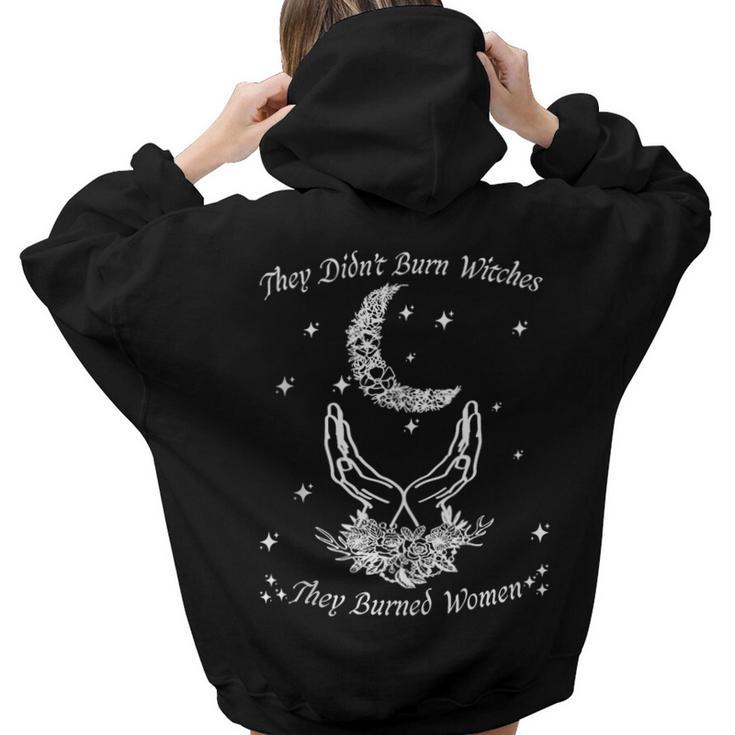 Feminist Quote They Didn't Burn Witches They Burned Women Hoodie Back Print
