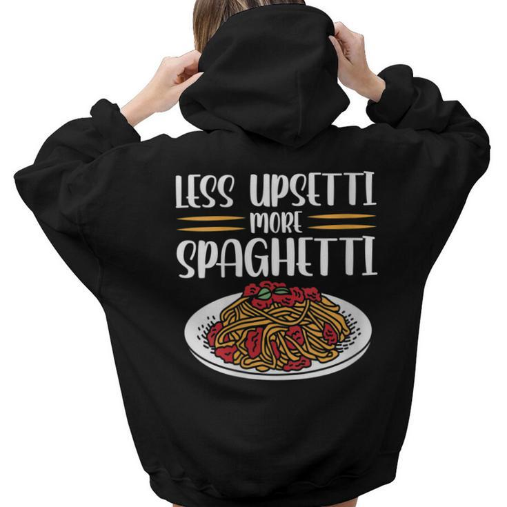 Less Upsetti Spaghetti For Women Women Hoodie Back Print