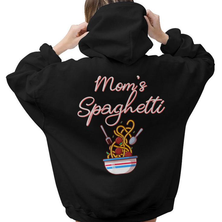 Moms Spaghetti And Meatballs Meme Food For Women Women Hoodie Back Print