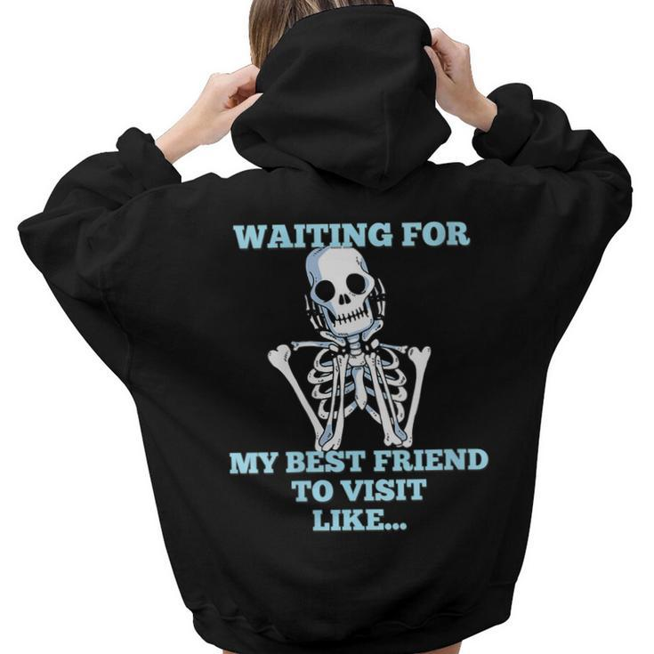 Skeleton - Waiting For My Best Friend To Visit Women Hoodie Back Print