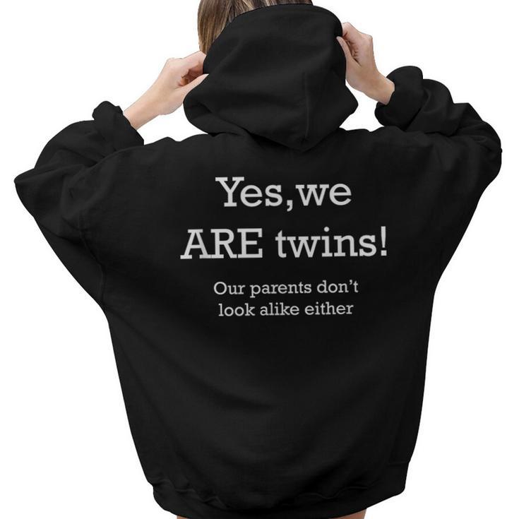 Yes We Are Twins Our Parents Don´T Look Alike Either Women Hoodie Back Print
