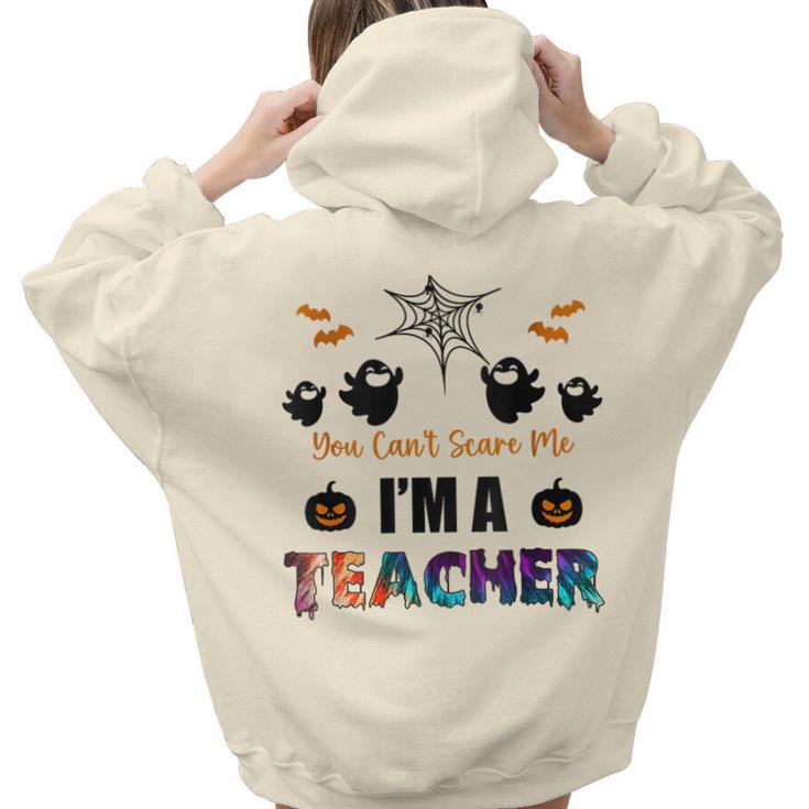 Im A Teacher You Cant Scare Me Halloween On Back Halloween Women Hoodie Back Print