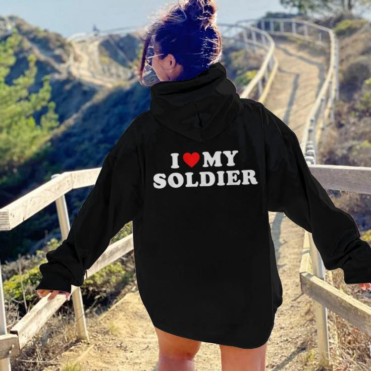 I Love My Soldier Us Army Military Girlfriend Wife Proud Mom Women Hoodie Back Print